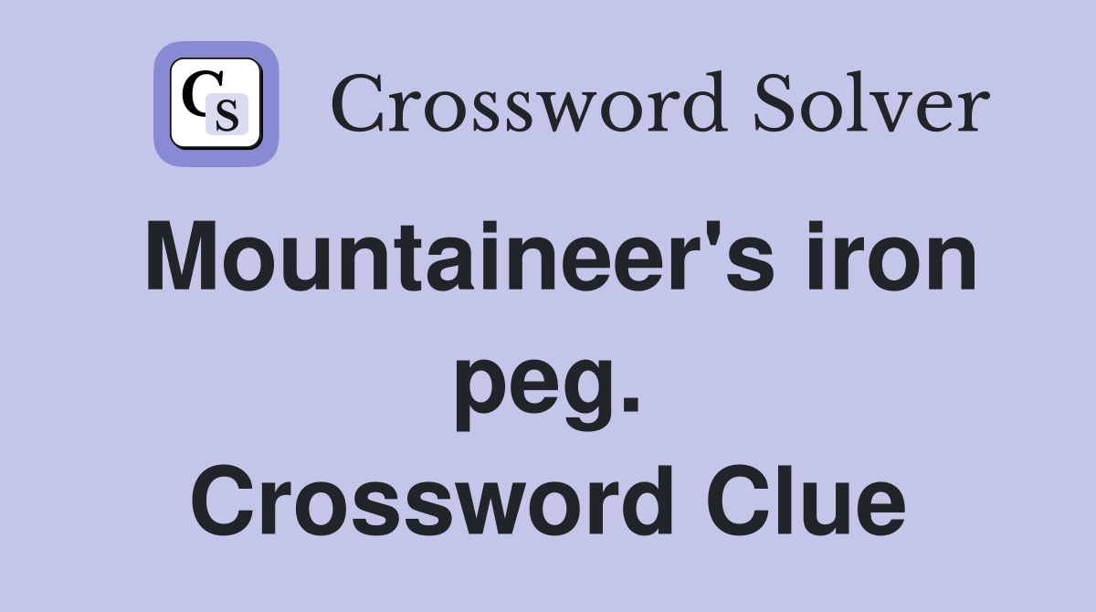 Mountaineer's iron peg. Crossword Clue