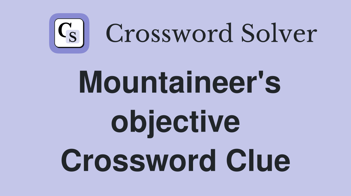 Mountaineer's objective Crossword Clue