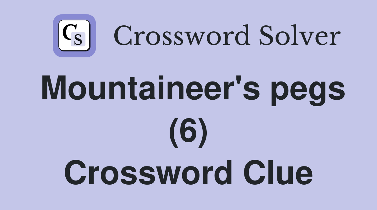 Mountaineer's pegs (6) Crossword Clue