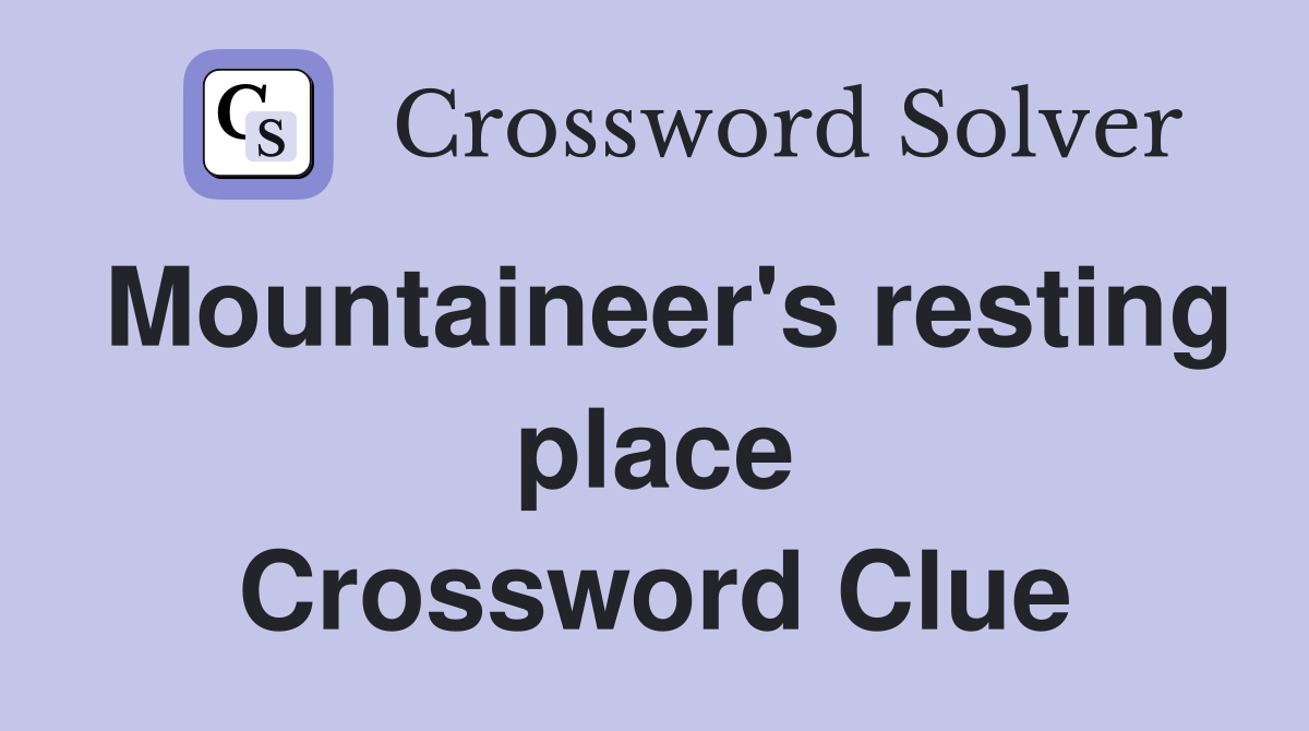 Mountaineer's resting place Crossword Clue