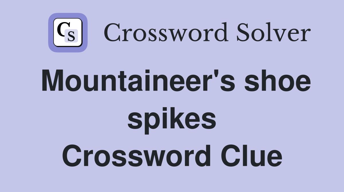 Mountaineer's shoe spikes Crossword Clue