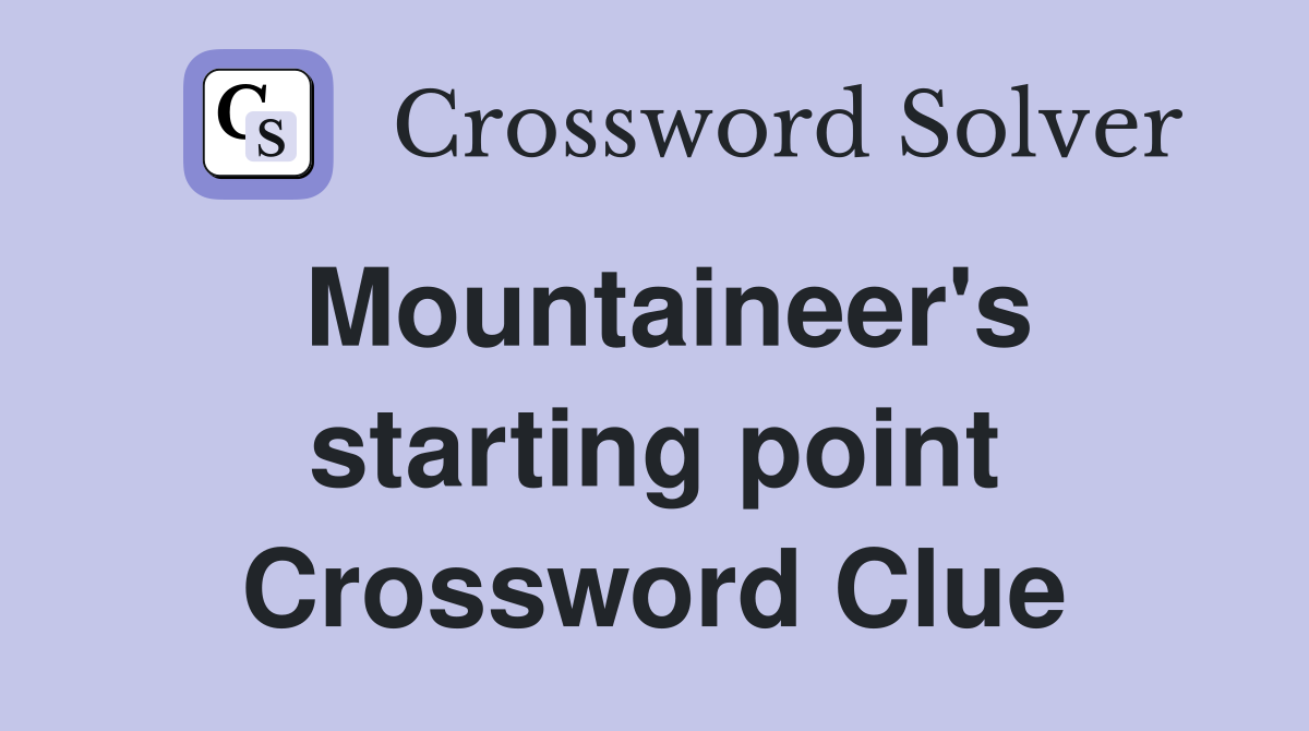 Mountaineer's starting point Crossword Clue