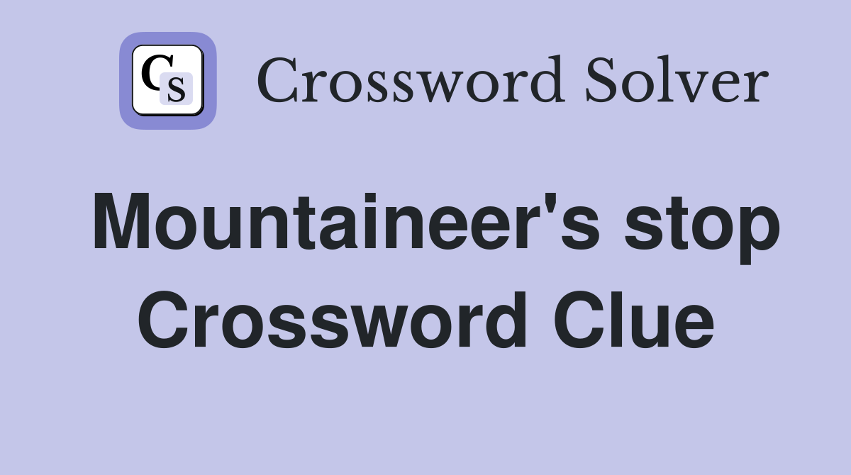 Mountaineer's stop Crossword Clue