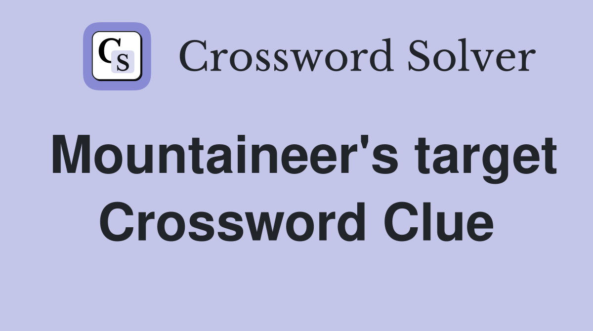 Mountaineer's target Crossword Clue