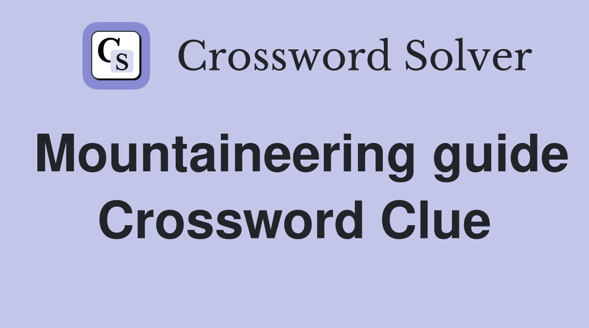 Mountaineering guide Crossword Clue