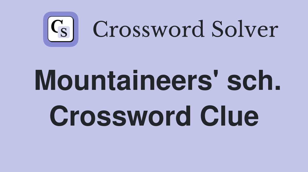 Mountaineers' sch. Crossword Clue