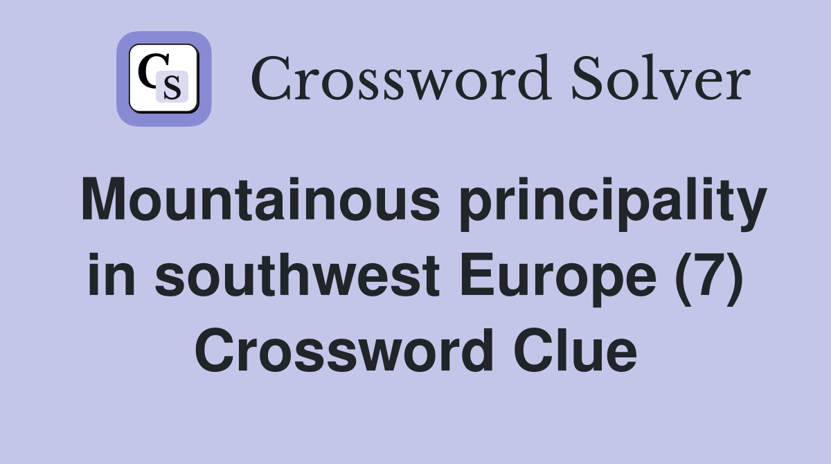 Mountainous principality in southwest Europe (7) Crossword Clue