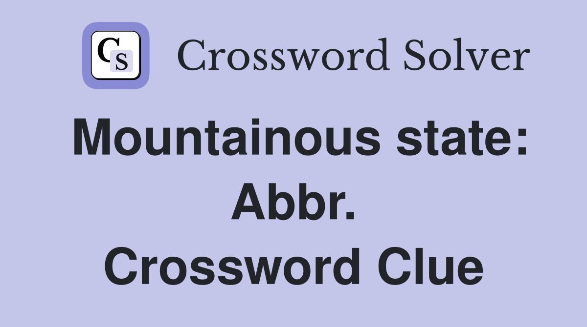 Mountainous state: Abbr. Crossword Clue