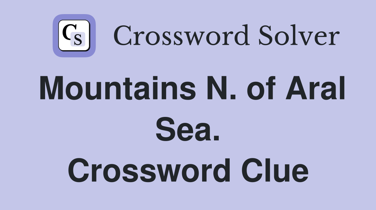Mountains N. of Aral Sea. Crossword Clue
