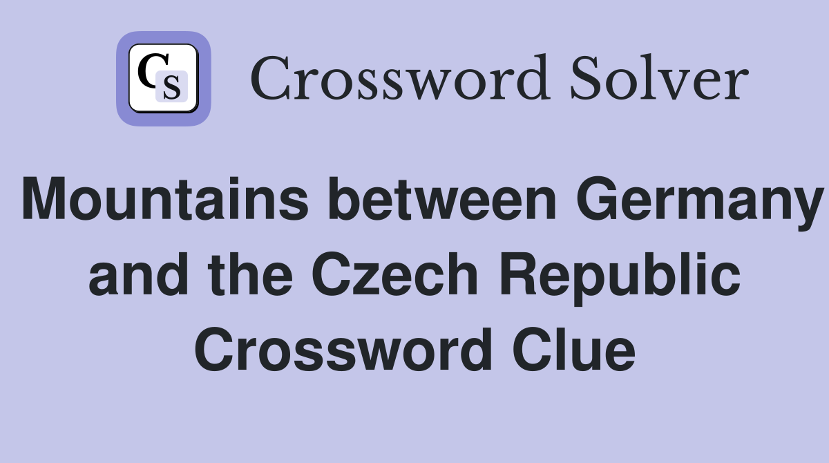 Mountains between Germany and the Czech Republic Crossword Clue