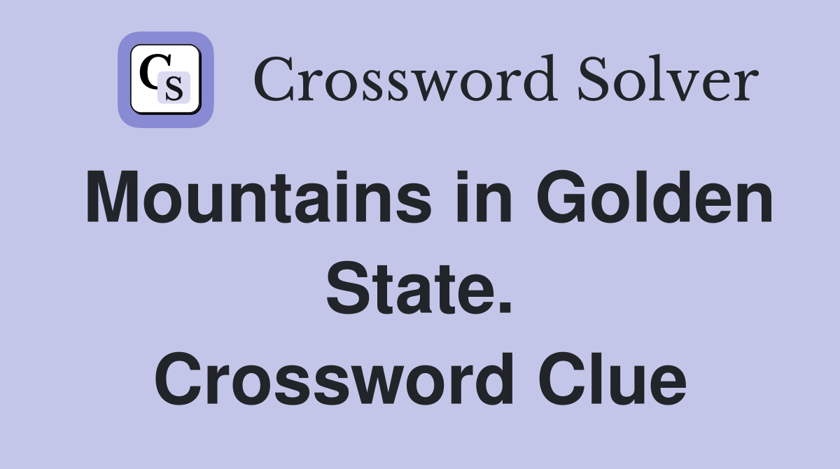 Mountains in Golden State. Crossword Clue