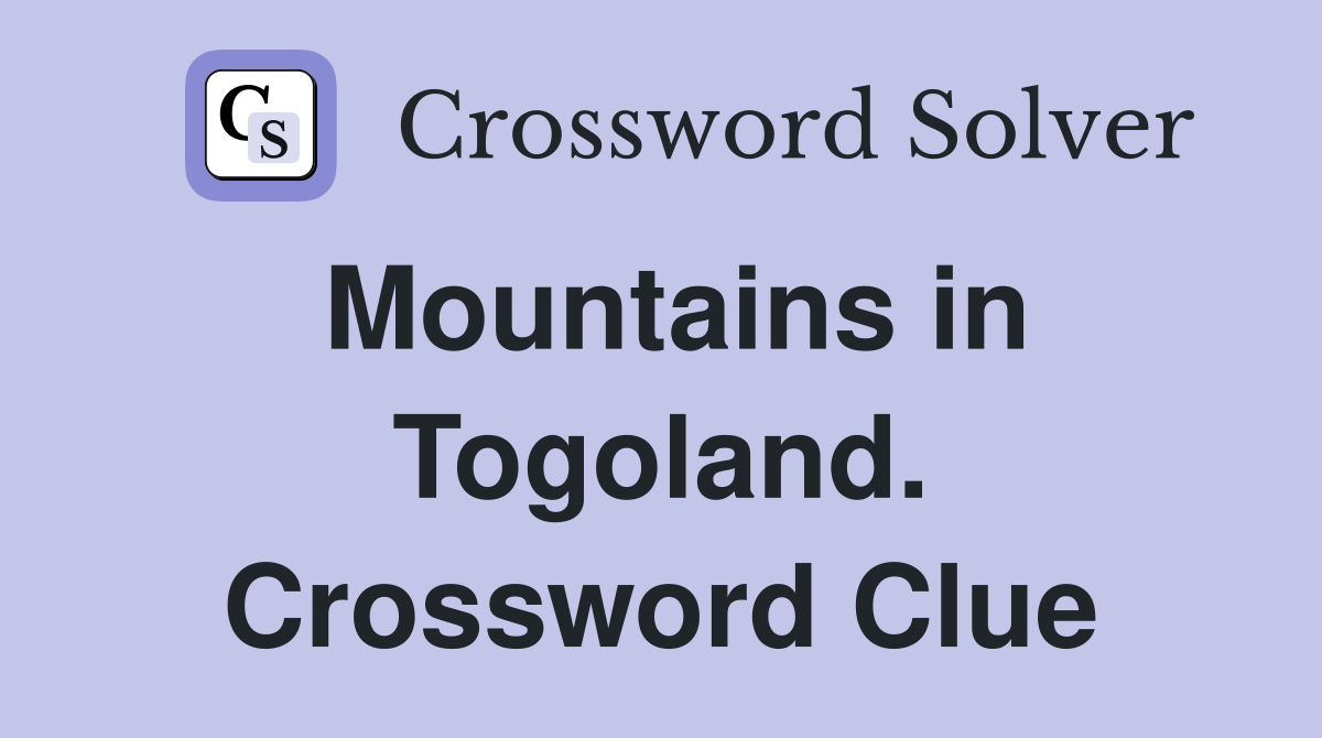 Mountains in Togoland. Crossword Clue