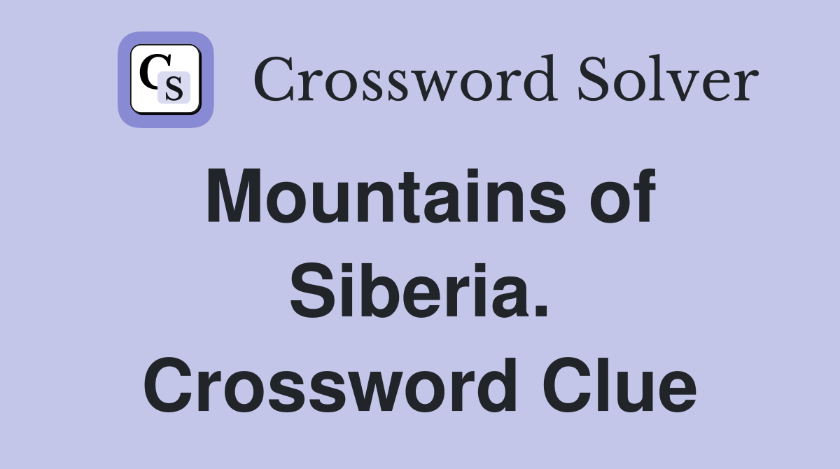 Mountains of Siberia. Crossword Clue