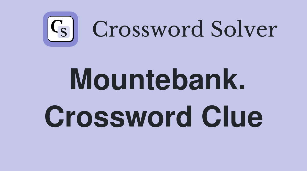 Mountebank. Crossword Clue