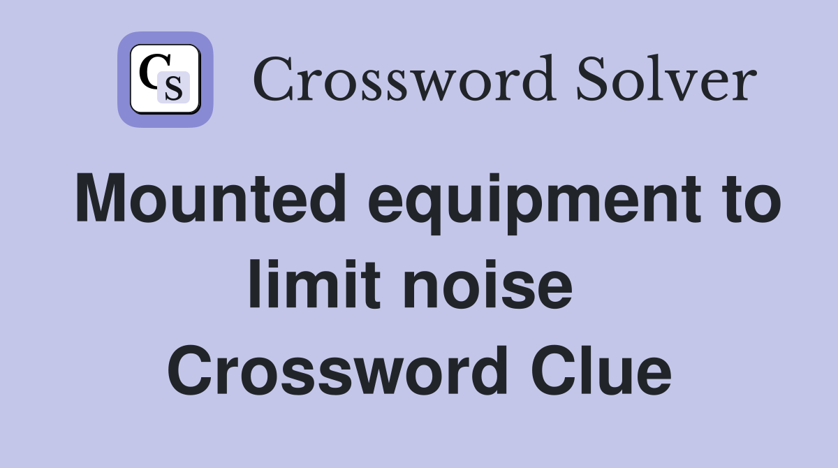 Mounted equipment to limit noise  Crossword Clue