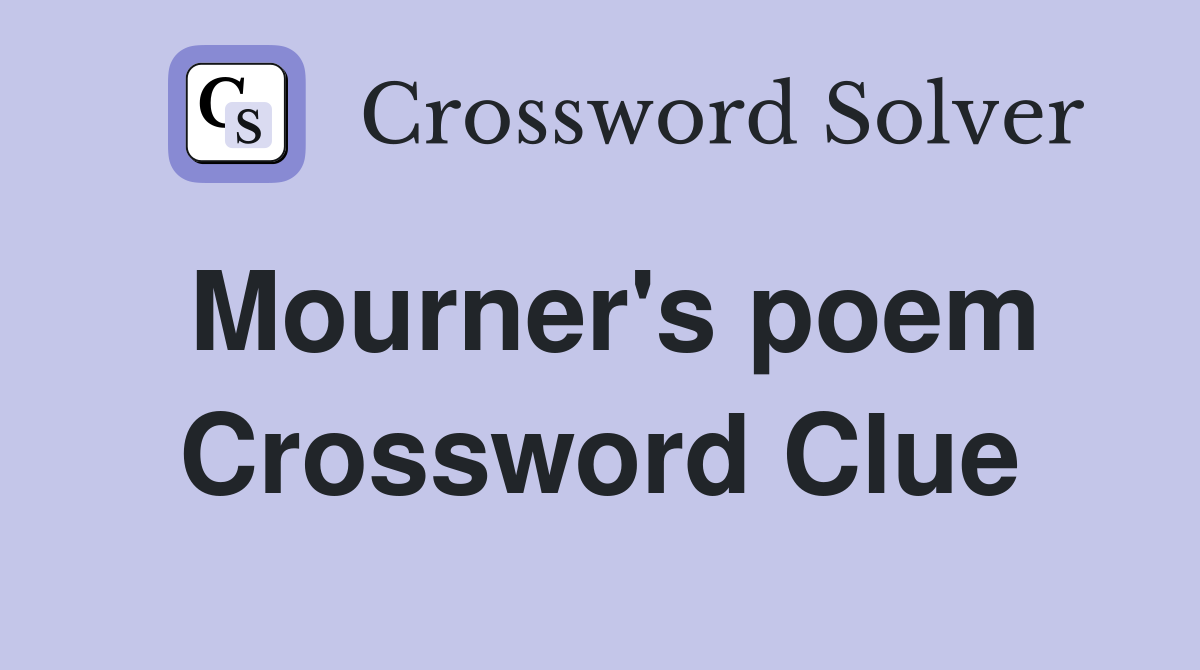 Mourner's poem Crossword Clue