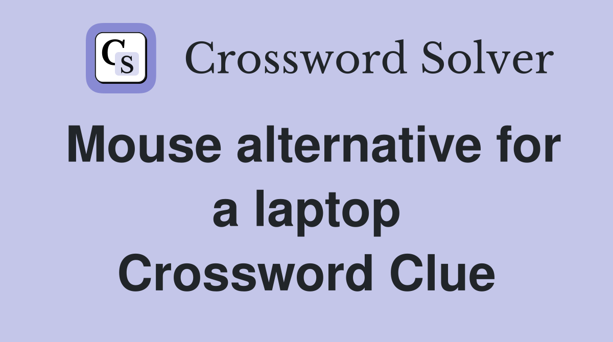 Mouse alternative for a laptop Crossword Clue
