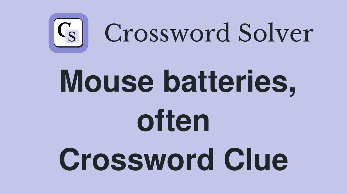 Mouse batteries, often Crossword Clue