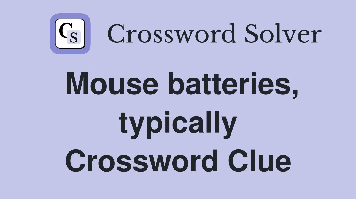 Mouse batteries, typically Crossword Clue