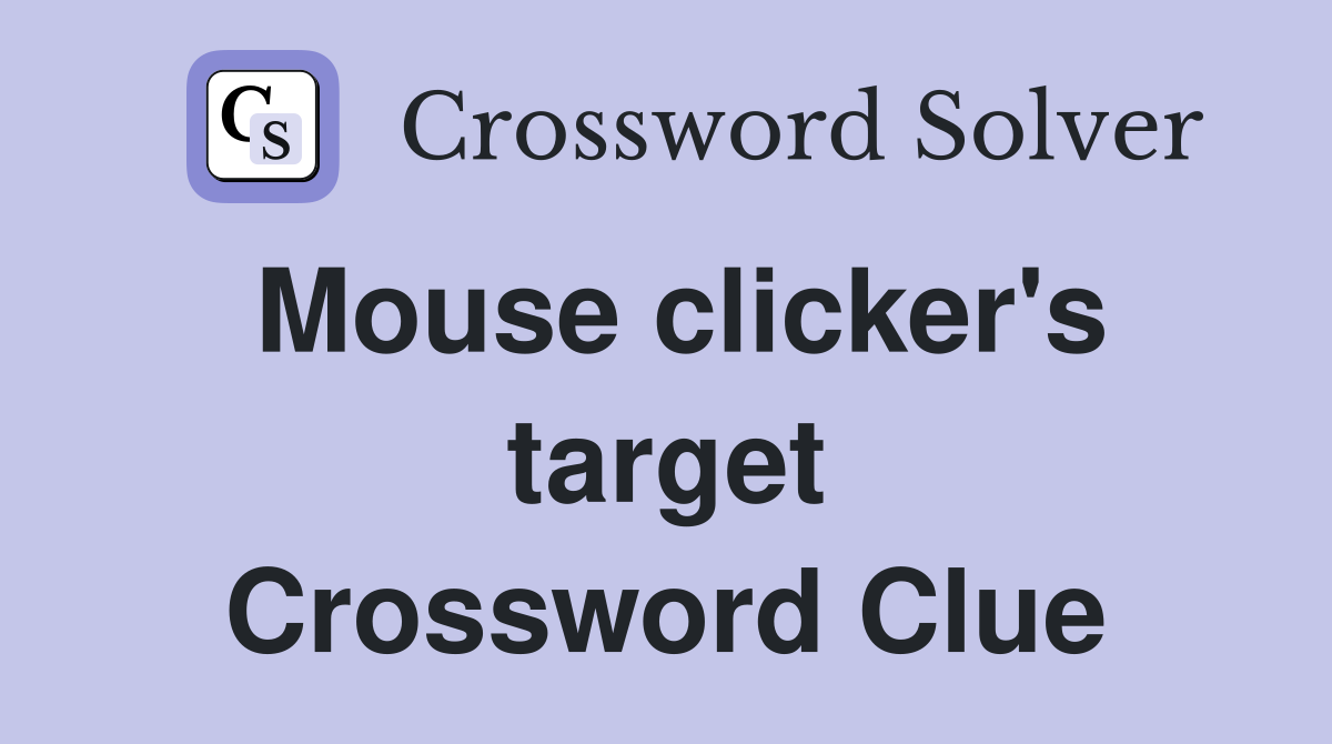 Mouse clicker's target Crossword Clue