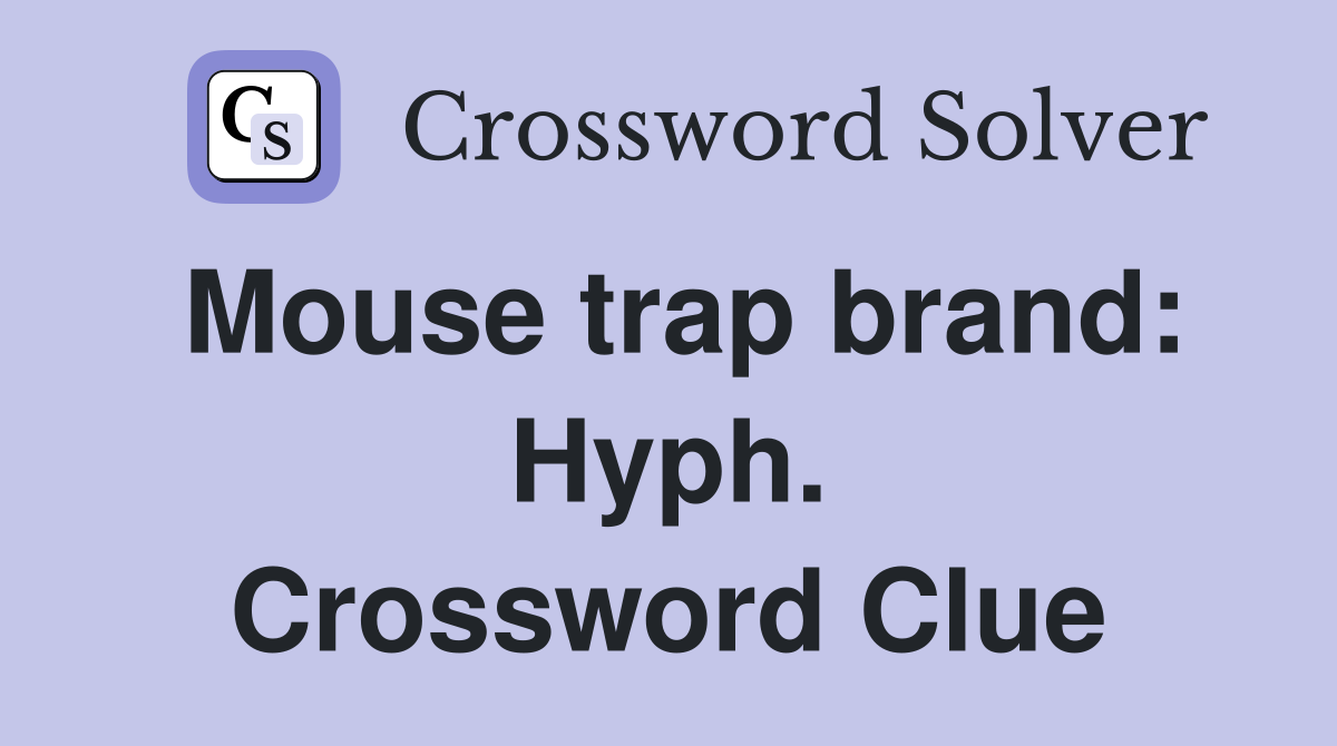 Mouse trap brand: Hyph. Crossword Clue