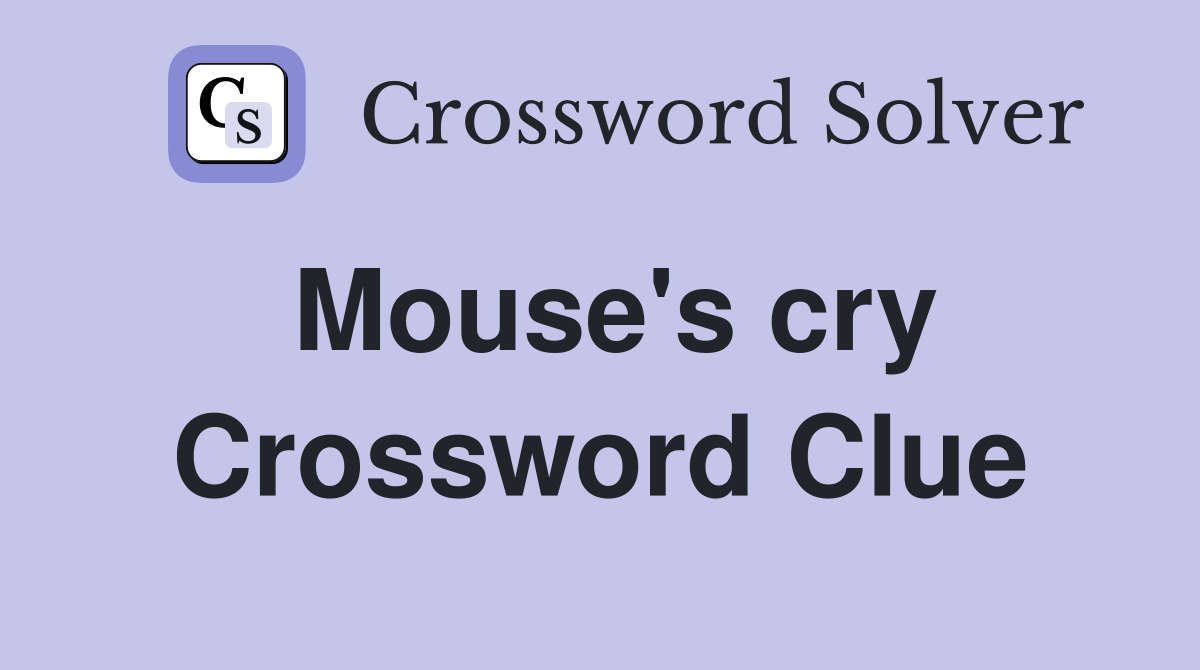 Mouse's cry Crossword Clue