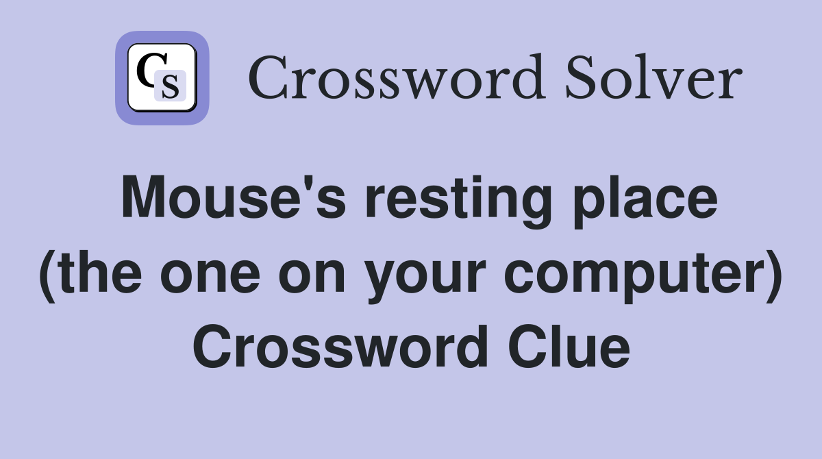 Mouse's resting place (the one on your computer) Crossword Clue