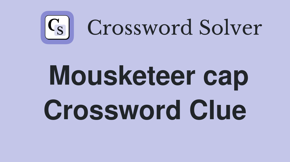 Mousketeer cap Crossword Clue