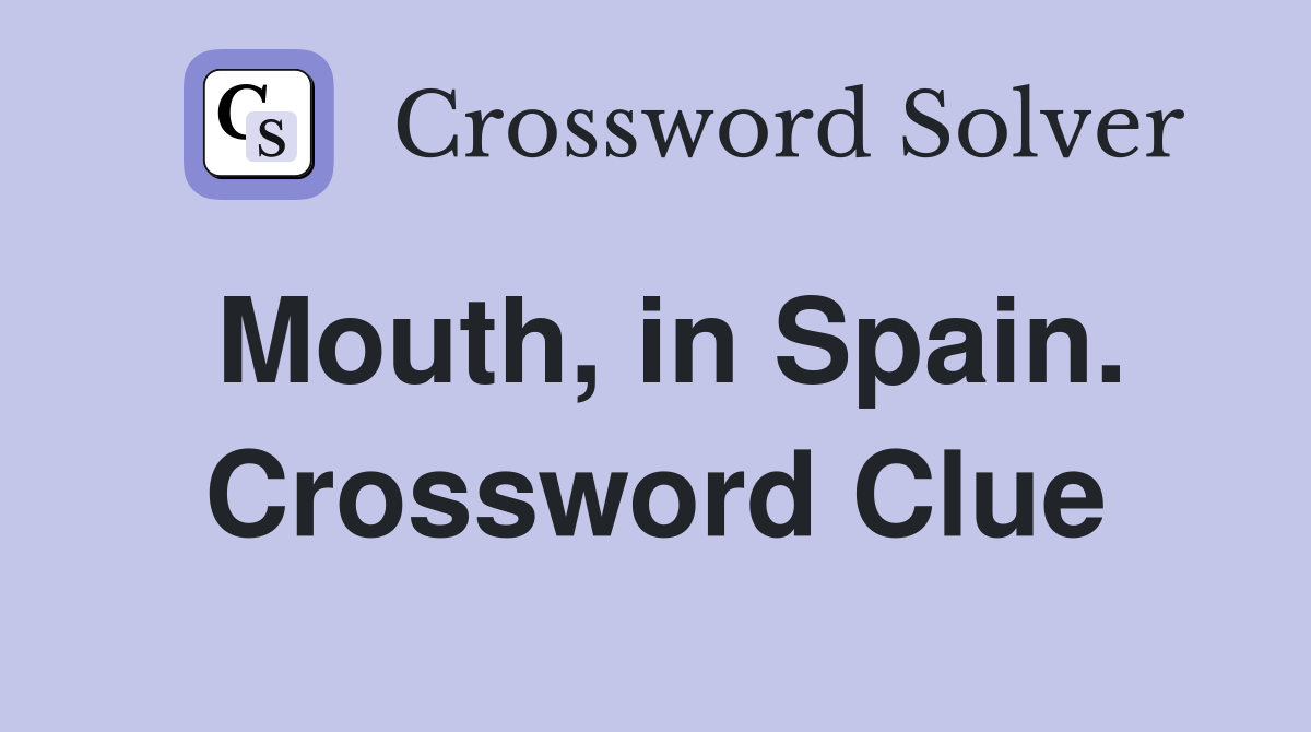 Mouth, in Spain. Crossword Clue