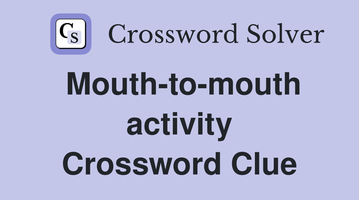 Mouth-to-mouth activity Crossword Clue