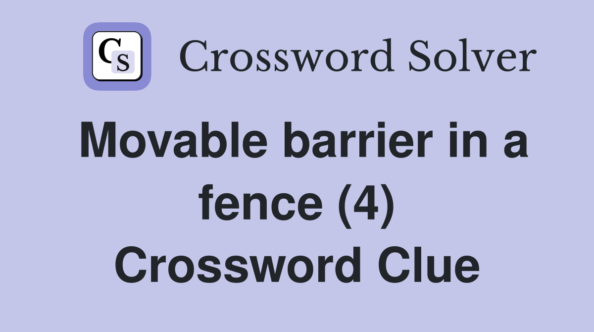 Movable barrier in a fence (4) Crossword Clue