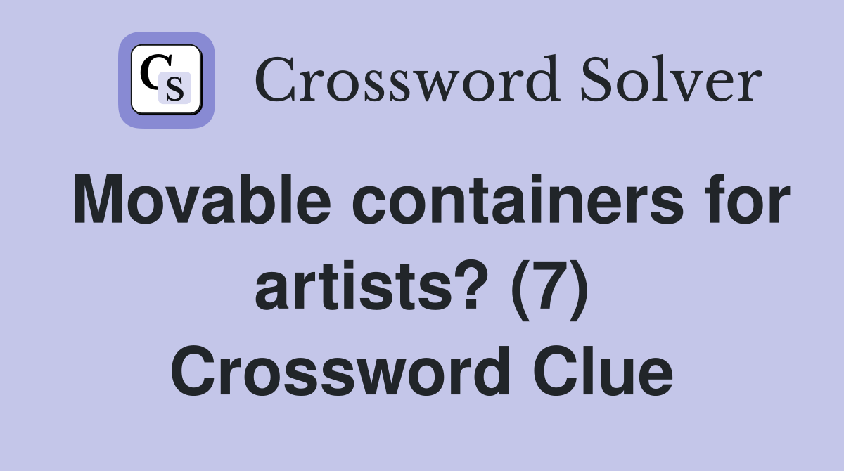 Movable containers for artists? (7) Crossword Clue