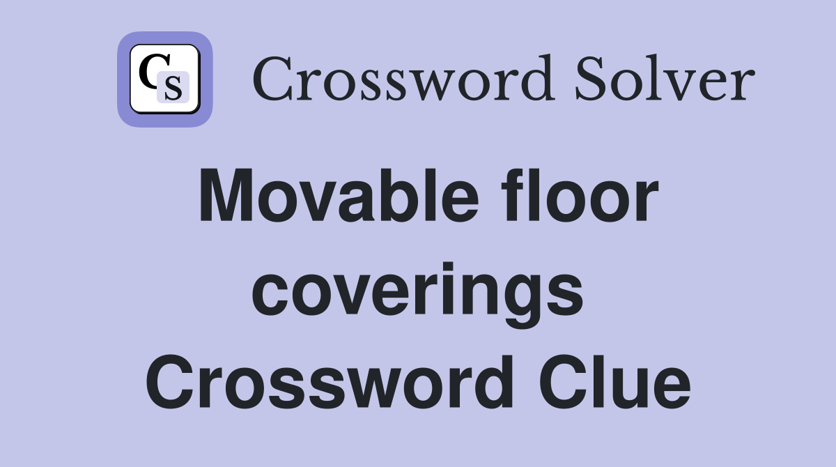 Movable floor coverings Crossword Clue