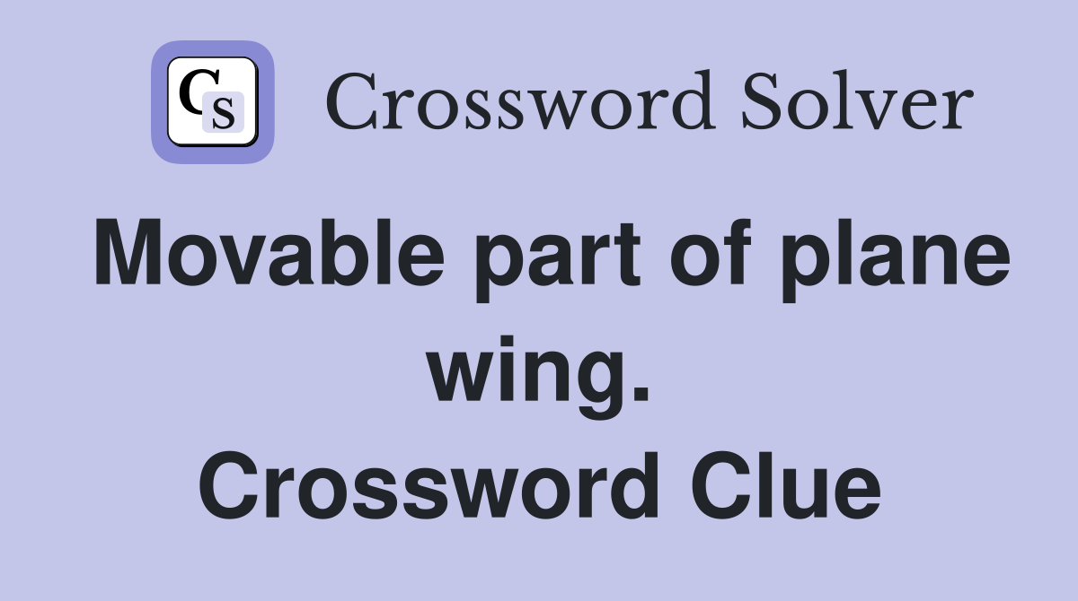 Movable part of plane wing. Crossword Clue