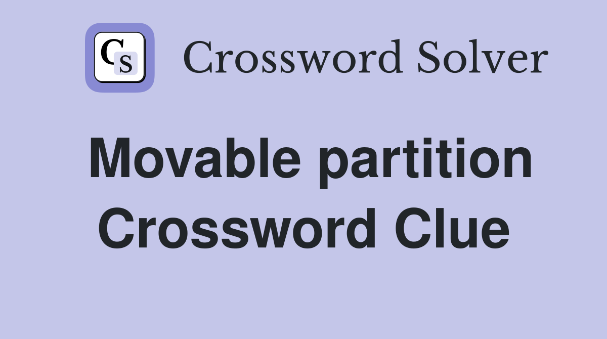 Movable partition Crossword Clue