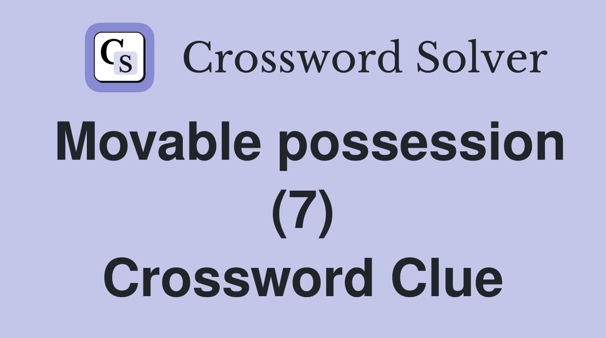 Movable possession (7) Crossword Clue