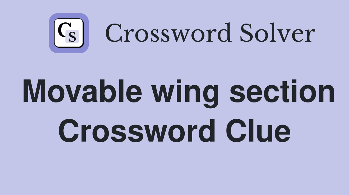 Movable wing section Crossword Clue