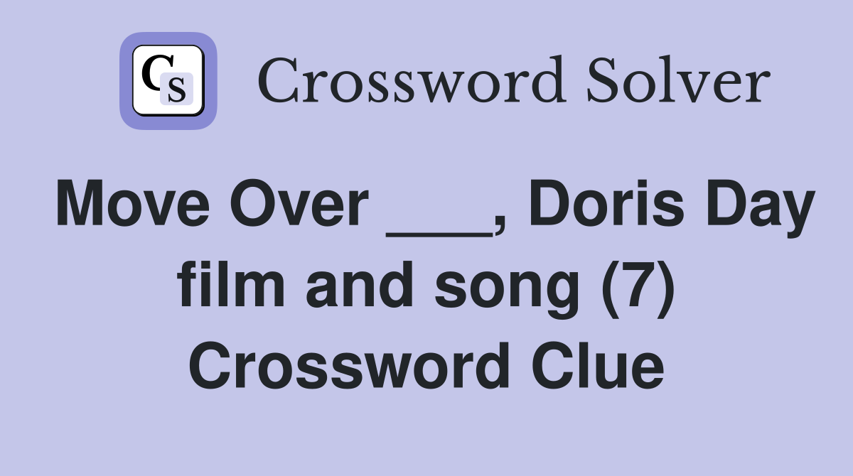 Move Over ___, Doris Day film and song (7) Crossword Clue