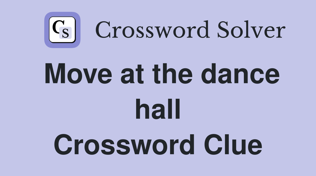 Move at the dance hall Crossword Clue