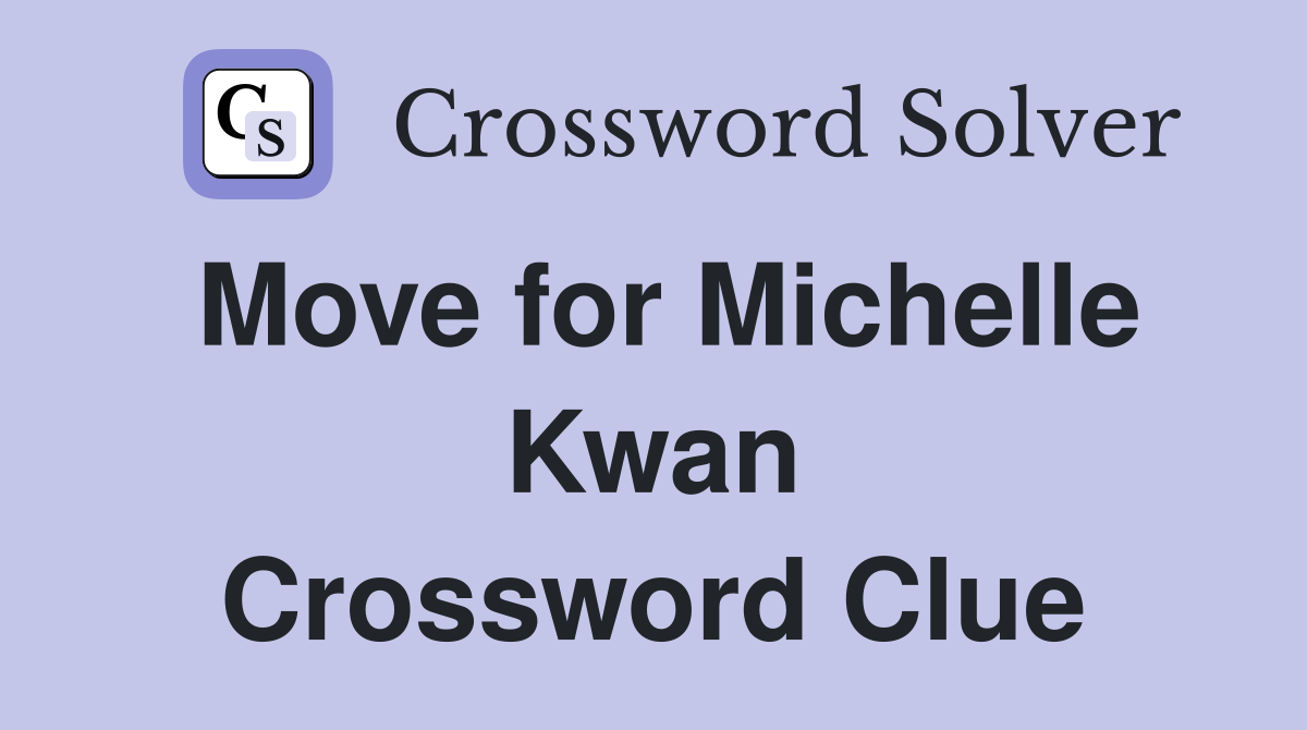 Move for Michelle Kwan Crossword Clue