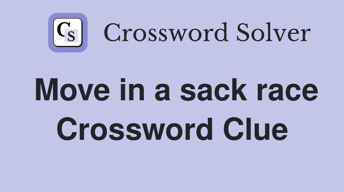 Move in a sack race Crossword Clue