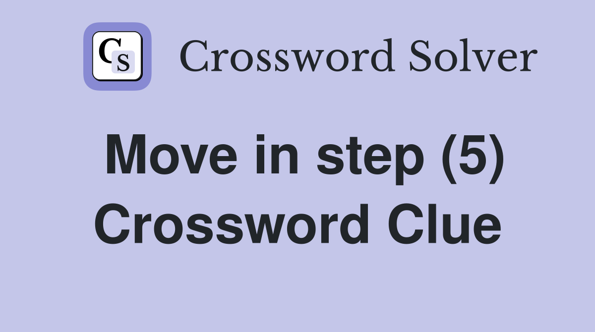 Move in step (5) Crossword Clue