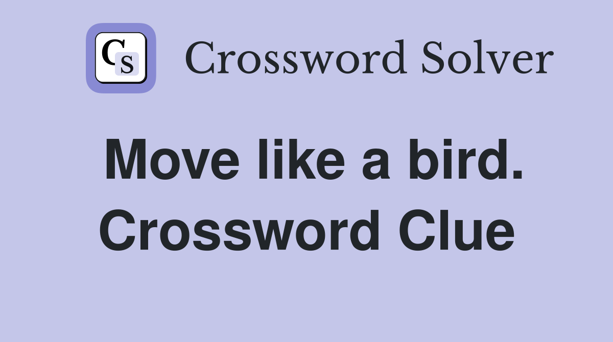 Move like a bird. Crossword Clue