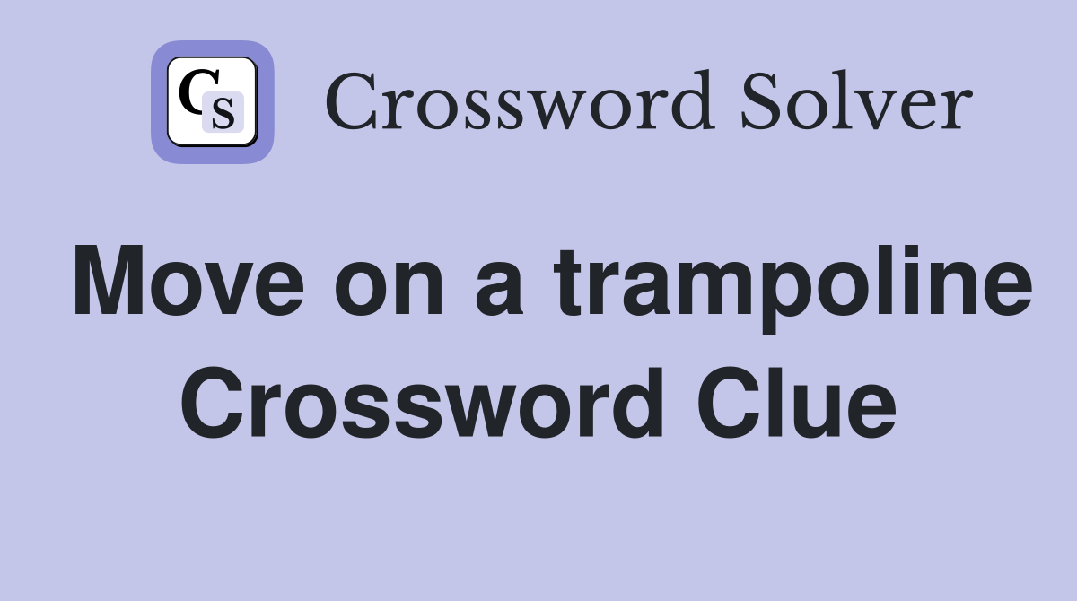 Move on a trampoline Crossword Clue