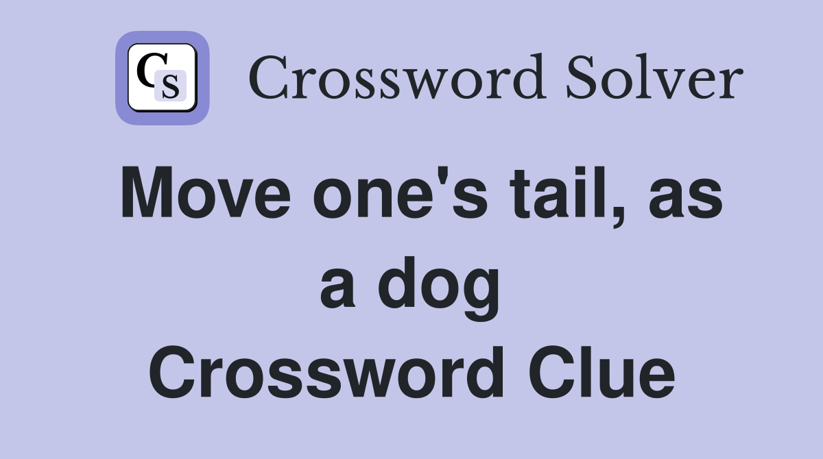 Move one's tail, as a dog Crossword Clue