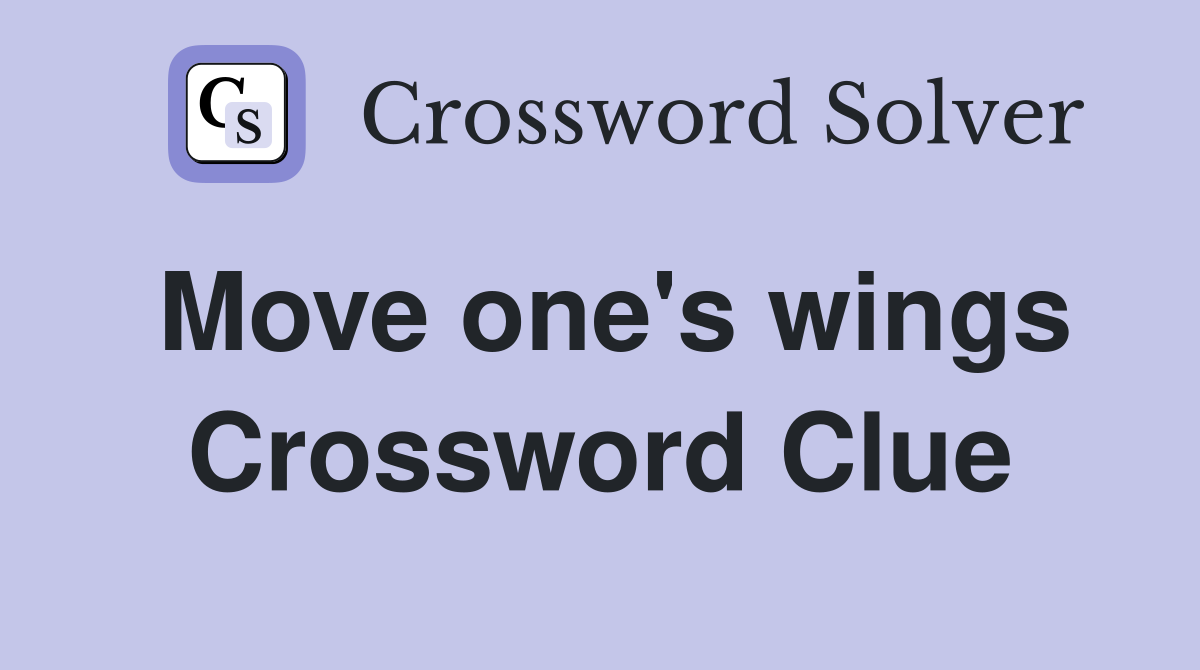 Move one's wings Crossword Clue