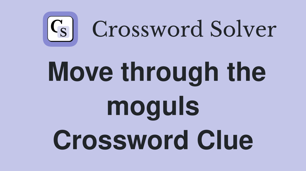 Move through the moguls Crossword Clue
