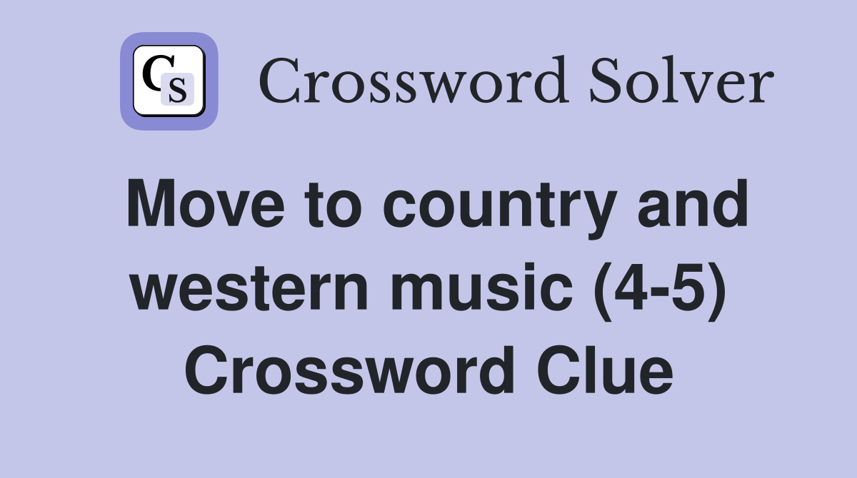 Move to country and western music (4-5) Crossword Clue