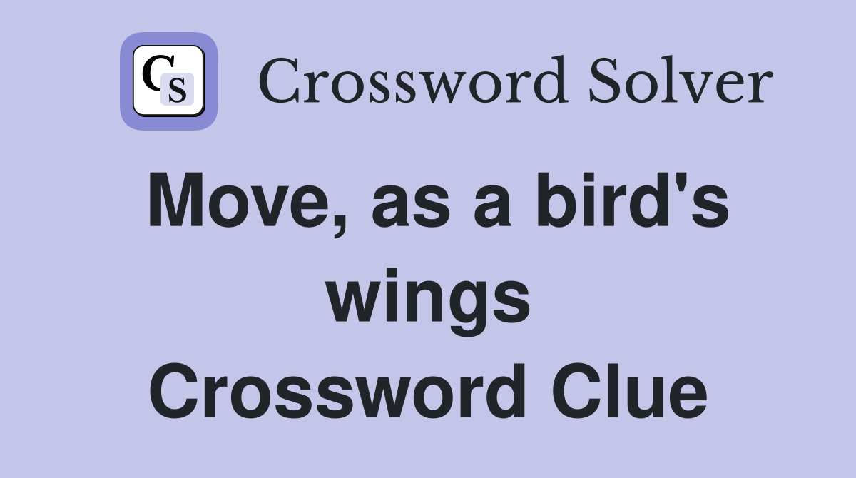Move, as a bird's wings Crossword Clue
