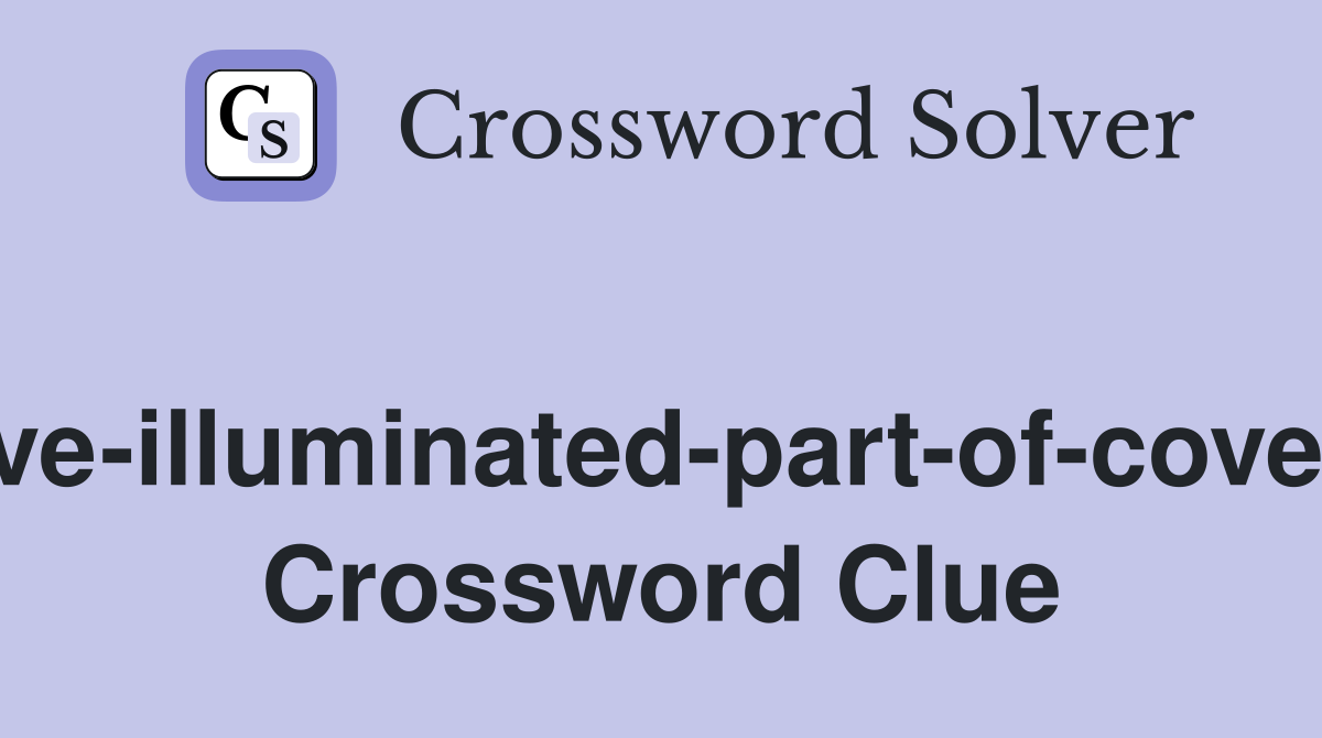 Move illuminated part of cover (4) Crossword Clue Answers Crossword Move illuminated part of cover (4) Crossword Clue Answers Crossword